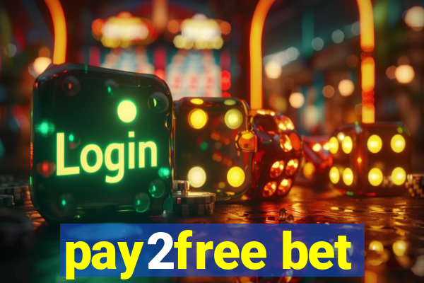 pay2free bet